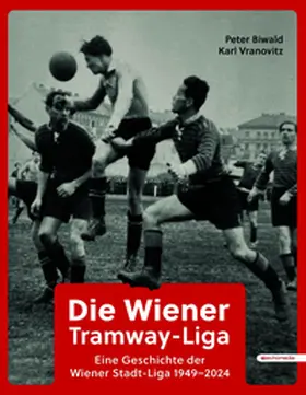 Biwald / Vranovitz | Die Wiener Tramway-Liga | Buch | 978-3-903989-80-1 | sack.de