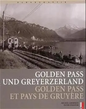 Pfeiffer |  Golden Pass und Greyerzerland Golden Pass et pays de Gruyière | Buch |  Sack Fachmedien