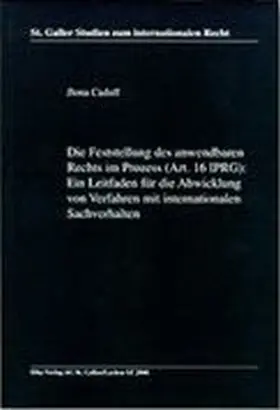 Caduff |  Die Feststellung des anwendbaren Rechts im Prozess (Art. 16 IPRG): Ein Leitfaden für die Abwicklung von Verfahren mit internationalen Sachverhalten | Buch |  Sack Fachmedien