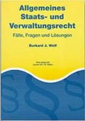 Wolf |  Allgemeines Staats- und Verwaltungsrecht. Fälle, Fragen und Lösungen | Buch |  Sack Fachmedien