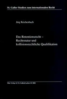 Reichenbach |  Das Retentionsrechtliche - Rechtsnatur und kollisionsrechtliche Qualifikation | Buch |  Sack Fachmedien