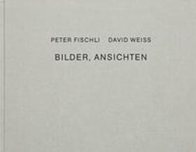 Fischli / Weiss |  Bilder, Ansichten | Buch |  Sack Fachmedien