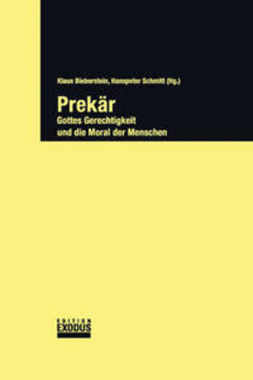 Bieberstein / Schmitt |  Prekär. Gottes Gerechtigkeit und die Moral der Menschen | Buch |  Sack Fachmedien