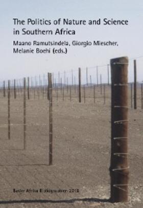 Ramutsindela / Miescher |  The Politics of Nature and Science in Southern Africa | eBook | Sack Fachmedien