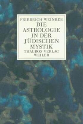 Weinreb / Schneider |  Die Astrologie in der jüdischen Mystik | Buch |  Sack Fachmedien