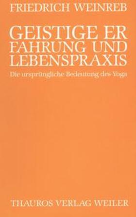 Weinreb / Schneider |  Geistige Erfahrung und Lebenspraxis | Buch |  Sack Fachmedien