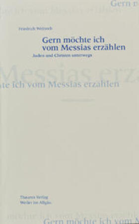 Weinreb / Schneider |  Gern  möchte ich vom Messias erzählen | Buch |  Sack Fachmedien
