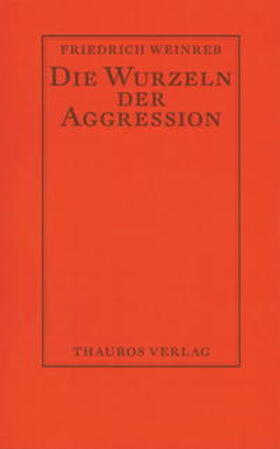 Weinreb / Schneider |  Die Wurzeln der Aggression | Buch |  Sack Fachmedien