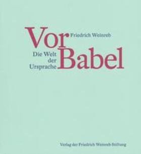 Weinreb / Schneider |  Vor Babel | Buch |  Sack Fachmedien