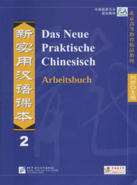 Liu / Zhang / Chen |  Das Neue Praktische Chinesisch - Arbeitsbuch 2 | Buch |  Sack Fachmedien