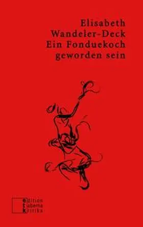 Wandeler-Deck |  Ein Fonduekoch geworden sein | Buch |  Sack Fachmedien