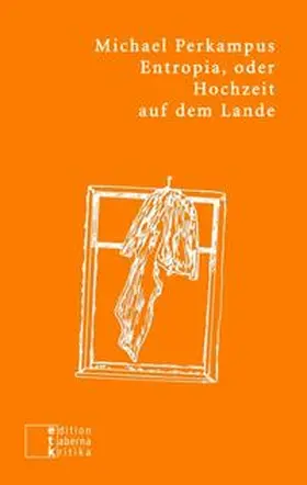 Perkampus |  Entropia, oder Hochzeit auf dem Lande | Buch |  Sack Fachmedien