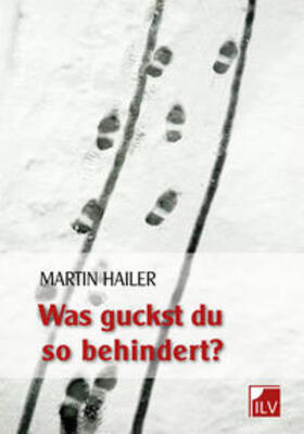 Hailer | Was guckst du so behindert? | Buch | 978-3-905955-38-5 | sack.de