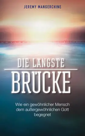 Mangerchine |  Die längste Brücke | Buch |  Sack Fachmedien