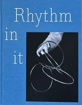 Aargauer Kunsthaus / Schuppli / Kurzmeyer |  Rhythm in it | Buch |  Sack Fachmedien