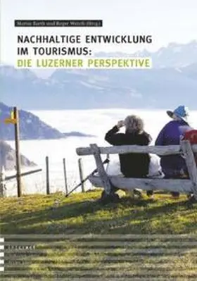 Barth / Wehrli |  Nachhaltige Entwicklung im Tourismus: die Luzerner Perspektive | Buch |  Sack Fachmedien