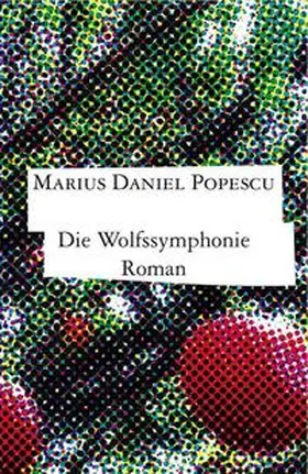 Popescu |  Die Wolfssymphonie | Buch |  Sack Fachmedien