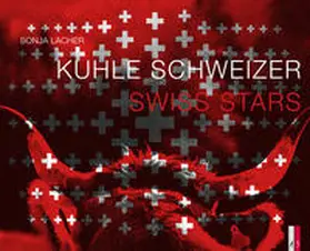 Lacher |  Kuhle Schweizer - Swiss Stars | Buch |  Sack Fachmedien