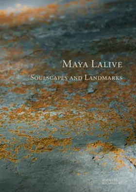 Denaro / Scotti / Annaheim | Maya Lalive | Soulscapes and Landmarks | Buch | 978-3-906064-66-6 | sack.de