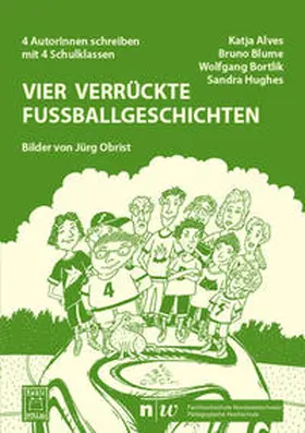 Alves / Blume / Bortlik |  Vier verrückte Fußballgeschichten | Buch |  Sack Fachmedien