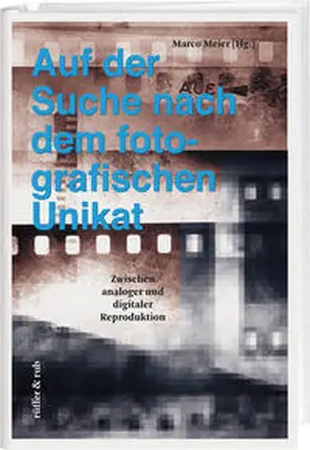 Meier / Meyer Stump |  Auf der Suche nach dem fotografischen Unikat | Buch |  Sack Fachmedien