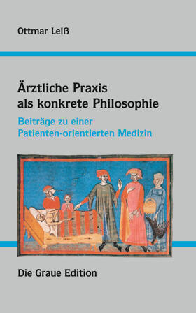 Leiß |  Ärztliche Praxis als konkrete Philosophie | Buch |  Sack Fachmedien