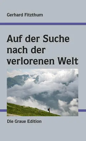 Fitzthum |  Auf der Suche nach der verlorenen Welt | Buch |  Sack Fachmedien