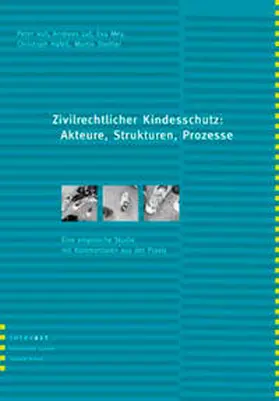 Voll / Jud / Mey |  Zivilrechtlicher Kindesschutz: Akteure, Strukturen, Prozesse | Buch |  Sack Fachmedien