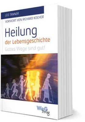 Tanner |  Heilung der Lebensgeschichte | Buch |  Sack Fachmedien