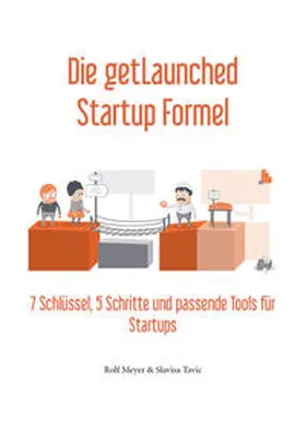 Tavic / Meyer |  Die getLaunched Startup Formel | Buch |  Sack Fachmedien