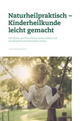 Röthlisberger |  Naturheilpraktisch-Kinderheilkunde leicht gemacht | Buch |  Sack Fachmedien