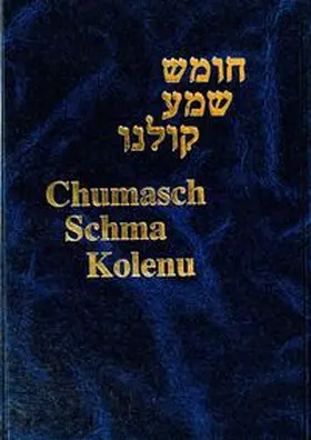 Selig / Hirsch / Breuer |  Chumasch Schma Kolenu | Buch |  Sack Fachmedien