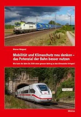 Weigand |  Mobilität und Klimaschutz neu denken – das Potenzial der Bahn besser nutzen | Buch |  Sack Fachmedien