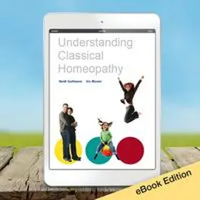 Grollmann / Maurer |  Understanding Classical Homeopathy | eBook | Sack Fachmedien