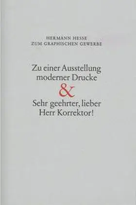 Hesse |  Zu einer Ausstellung moderner Drucke & Sehr geehrter, lieber Herr Korrektor! | Buch |  Sack Fachmedien