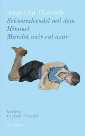 Overath |  Schwarzhandel mit dem Himmel / Marchà nair cul azur | Buch |  Sack Fachmedien