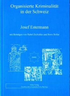 Estermann |  Organisierte Kriminalität in der Schweiz | Buch |  Sack Fachmedien