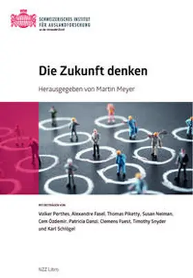 Martin / Schweiz. Institut für Auslandforschung |  Die Zukunft denken | Buch |  Sack Fachmedien