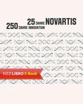 Dettwiler / Novartis |  25 Jahre Novartis – 250 Jahre Innovation | eBook | Sack Fachmedien
