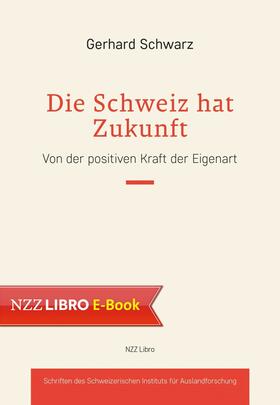 Schwarz |  Die Schweiz hat Zukunft | eBook | Sack Fachmedien