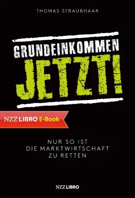 Straubhaar |  Grundeinkommen jetzt! | eBook | Sack Fachmedien