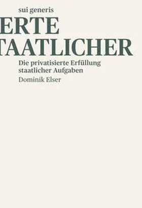 Elser |  Die private Erfüllung staatlicher Aufgaben | Buch |  Sack Fachmedien