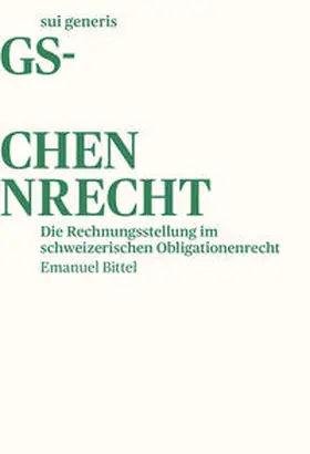 Bittel |  Die Rechnungsstellung im schweizerischen Obligationenrecht | Buch |  Sack Fachmedien