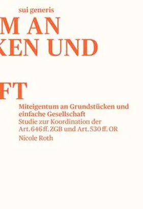 Roth | Miteigentum an Grundstücken und einfache Gesellschaft | Buch | 978-3-907297-22-3 | sack.de