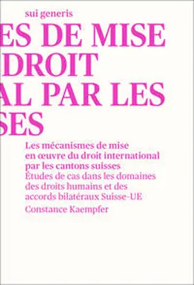 Kaempfer |  Les mécanismes de mise en oeuvre du droit international par les cantons suisses | Buch |  Sack Fachmedien