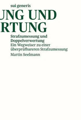 Seelmann |  Strafzumessung und Doppelverwertung | Buch |  Sack Fachmedien