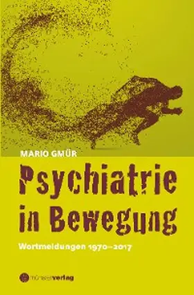 Gmür |  Psychiatrie in Bewegung | eBook | Sack Fachmedien