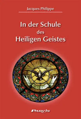 Philippe |  In der Schule des Heiligen Geistes | Buch |  Sack Fachmedien