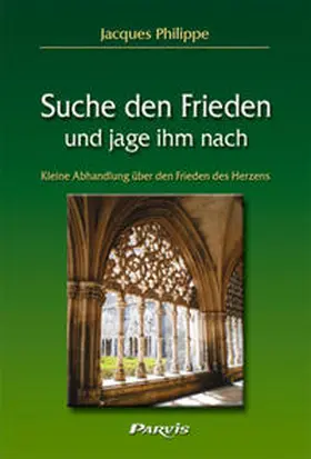 Philippe |  Suche den Frieden und jage ihm nach | Buch |  Sack Fachmedien