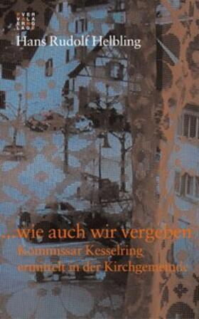 Helbling |  ... wie auch wir vergeben | Buch |  Sack Fachmedien